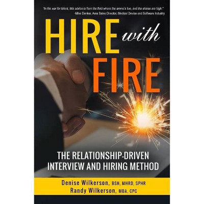 HIRE with FIRE - by  Randy Wilkerson & Denise Wilkerson (Paperback)