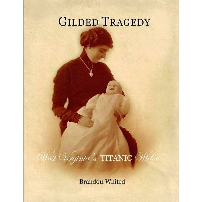 Gilded Tragedy - by  Brandon Whited (Paperback)