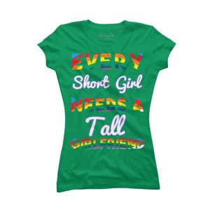 Adult Design By Humans Pride Every Short Girl Needs Tall Girlfriend By Magnus513 T-Shirt - 1 of 2