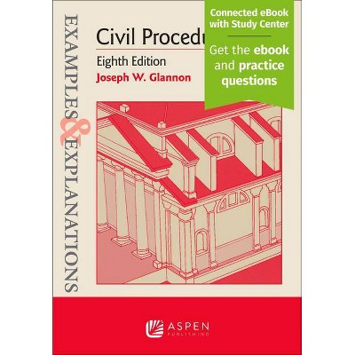 Examples & Explanations for Civil Procedure - 8th Edition by  Joseph W Glannon (Paperback)