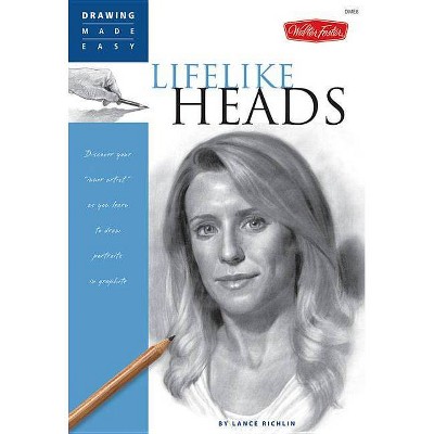 Lifelike Heads - (Drawing Made Easy) by  Lance Richlin (Paperback)