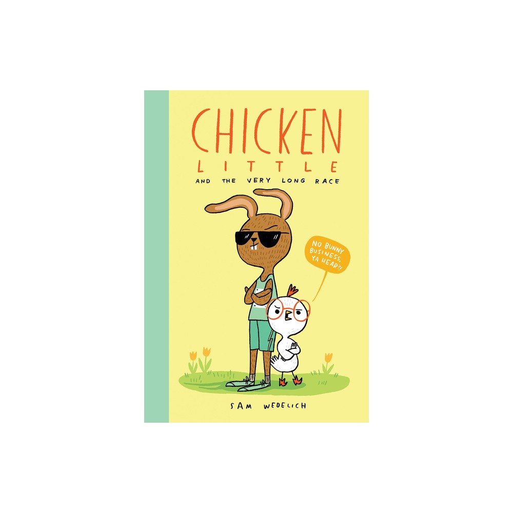 Chicken Little and the Very Long Race (the Real Chicken Little) - by Sam Wedelich (Hardcover)