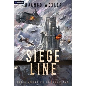 Siege Line - (Diamond Knife) by  Django Wexler (Paperback) - 1 of 1