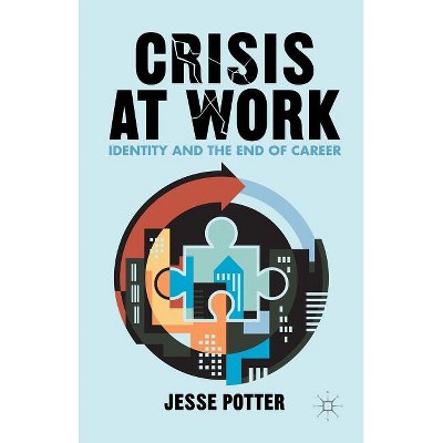 Crisis at Work - by  J Potter (Hardcover)