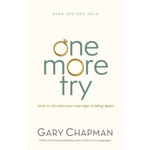 One More Try - by  Gary Chapman (Paperback) - 1 of 1