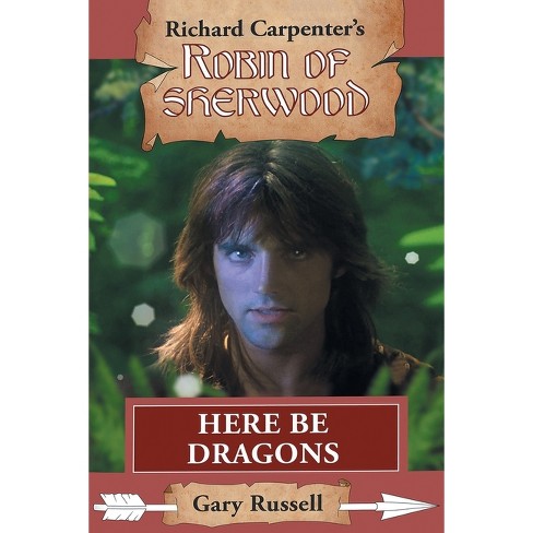 Here Be Dragons - (Robin of Sherwood) by Gary Russell (Paperback)