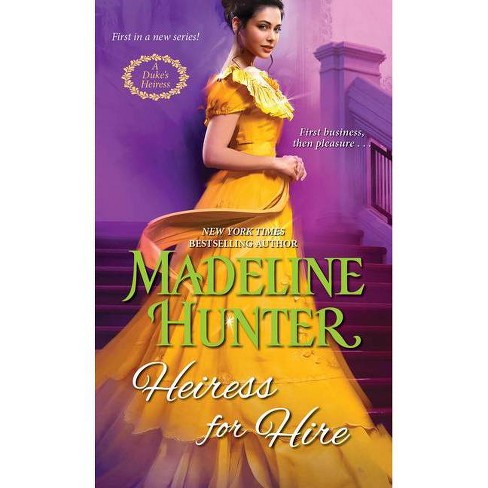 Heiress for Hire - (A Duke's Heiress Romance) by  Madeline Hunter (Paperback) - image 1 of 1