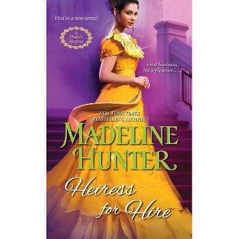 Heiress for Hire - (A Duke's Heiress Romance) by  Madeline Hunter (Paperback)