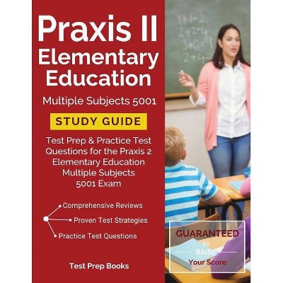 Praxis II Elementary Education Multiple Subjects 5001 Study Guide - by  Test Prep Books (Paperback)