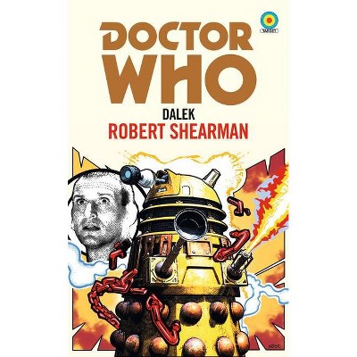 Doctor Who: Dalek (Target Collection) - by  Robert Shearman (Paperback)