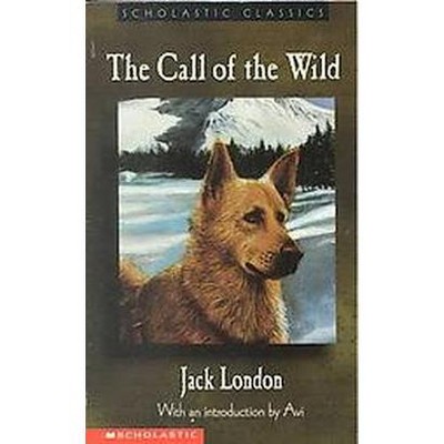 The the Call of the Wild (Scholastic Classics) - by  Jack London (Paperback)