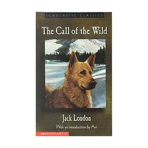 The Call Of The Wild Scholastic Classics By Jack London Paperback Target