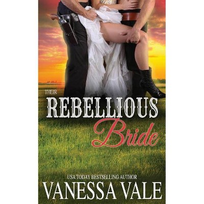 Their Rebellious Bride - (Return to Bridgewater) by  Vanessa Vale (Paperback)