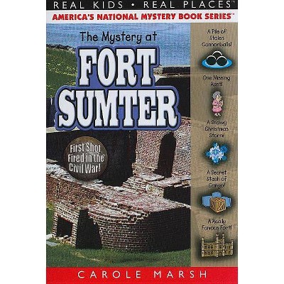 The Mystery at Fort Sumter - (Real Kids! Real Places! (Paperback)) by  Carole Marsh (Paperback)