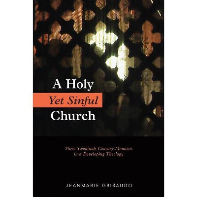 A Holy Yet Sinful Church - by  Jeanmarie Gribaudo (Paperback)