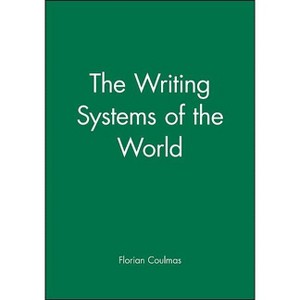 The Writing Systems of the World - (Language Library) by  Florian Coulmas (Paperback) - 1 of 1