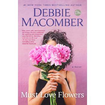 Must Love Flowers - by  Debbie Macomber (Hardcover)