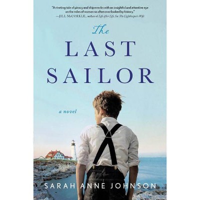 The Last Sailor - by  Sarah Anne Johnson (Paperback)