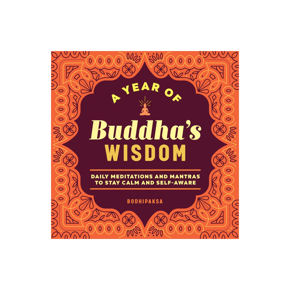 A Year of Buddhas Wisdom - (Year of Daily Reflections) by Bodhipaksa (Paperback)