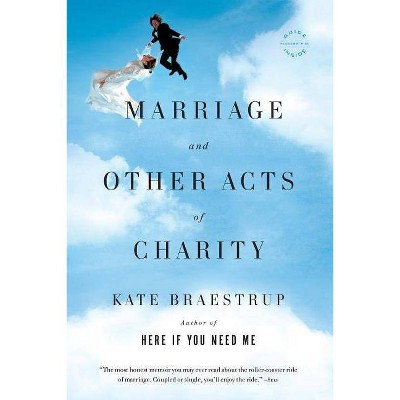 Marriage and Other Acts of Charity - by  Kate Braestrup (Paperback)