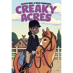 Creaky Acres: A Graphic Novel - by Calista Brill & Nilah Magruder - 1 of 1