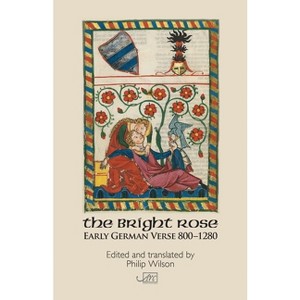 The Bright Rose - by  Philip Wilson (Paperback) - 1 of 1