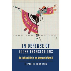 In Defense of Loose Translations - (American Indian Lives) by Elizabeth Cook-Lynn - 1 of 1
