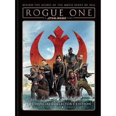 Star Wars: Rogue One: A Star Wars Story the Official Collector's Edition - by  Titan (Hardcover)