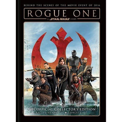 Star Wars: Rogue One: A Star Wars Story the Official Collector's Edition - by  Titan (Hardcover)