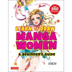 Learn to Draw Manga Women - by  Kyachi (Paperback) - 1 of 1