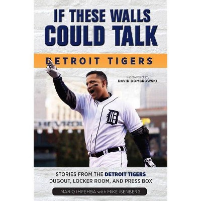 If These Walls Could Talk - by  Mario Impemba & Mike Isenberg (Paperback)