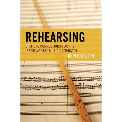 Rehearsing - by  John F Colson (Paperback)