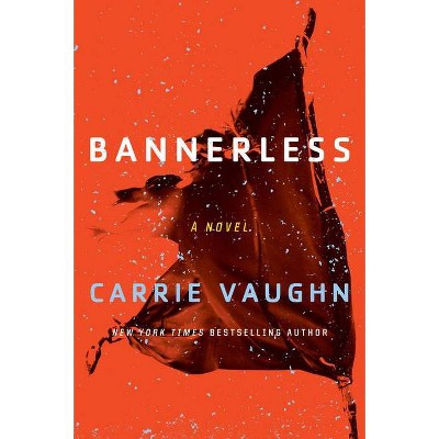 Bannerless - (Bannerless Saga) by  Carrie Vaughn (Paperback)