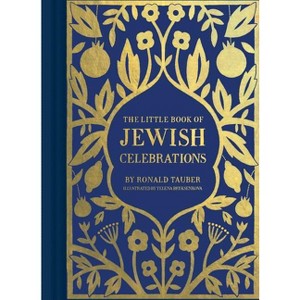 The Little Book of Jewish Celebrations - by  Ronald Tauber & Chronicle Books (Hardcover) - 1 of 1
