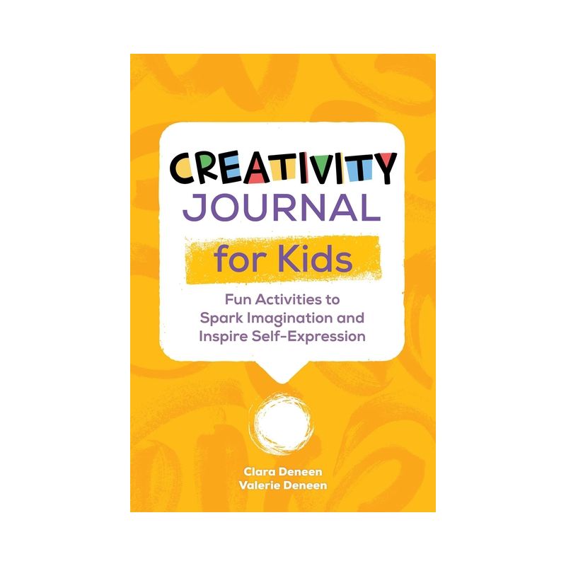 Creativity Journal for Kids - by  Valerie Deneen & Clara Deneen (Paperback), 1 of 2