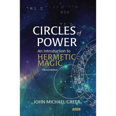 Circles of Power - by  John Michael Greer (Paperback)