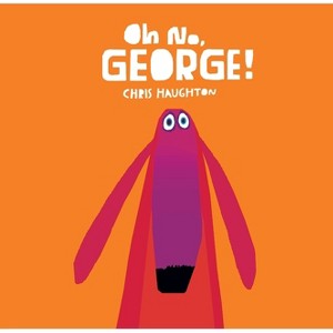 Oh No, George! by Chris Haughton (Board Book) - 1 of 1