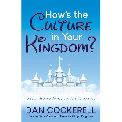 How's the Culture in Your Kingdom? - by  Dan Cockerell (Paperback)