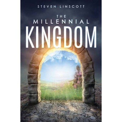 The Millennial Kingdom - by  Steven Linscott (Paperback)