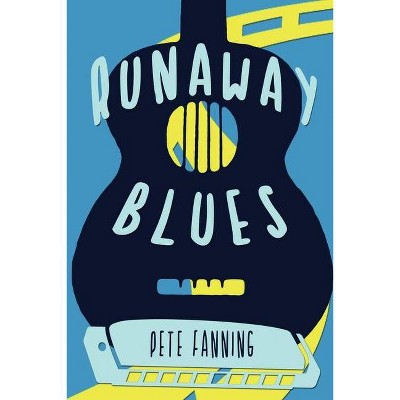 Runaway Blues - by  Pete Fanning (Paperback)