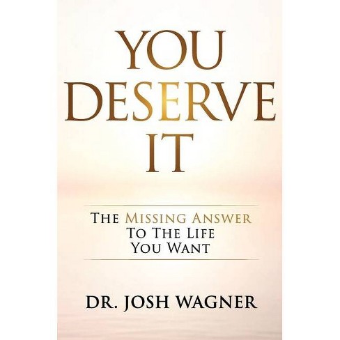 You Deserve It By Josh Wagner Hardcover Target