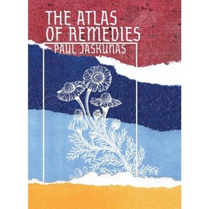 The Atlas of Remedies - by  Paul Jaskunas (Paperback) - 1 of 1