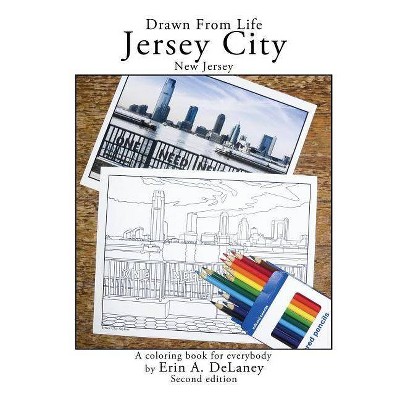 Drawn From Life Jersey City, New Jersey - (Drawn from Life) 2nd Edition by  Erin a Delaney (Paperback)