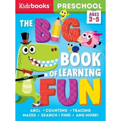 Preschool Big Book of Learning Fun - by  Kidsbooks (Paperback)