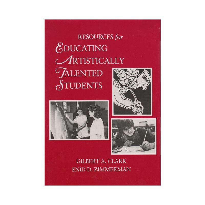 Resources for Educating Artistically Talented Students - by  Gilbert A Clark & Enid D Zimmerman (Hardcover), 1 of 2