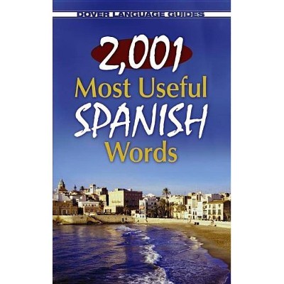 2,001 Most Useful Spanish Words - (Dover Language Guides Spanish) by  Pablo Garcia Loaeza (Paperback)