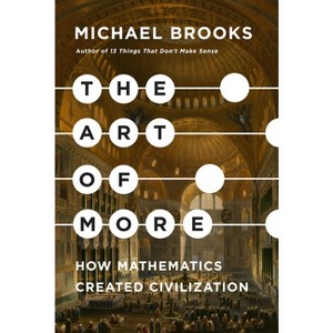 The Art of More - by  Michael Brooks (Hardcover) - 1 of 1
