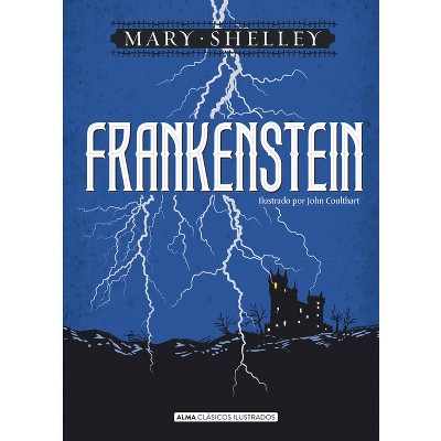 Frankenstein - (Clásicos Ilustrados) by  Mary Shelley (Hardcover)