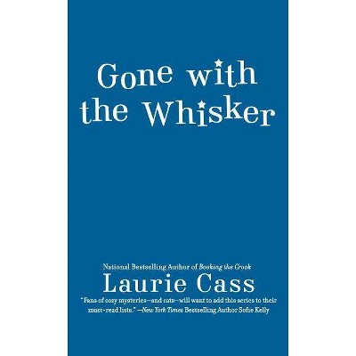 Gone with the Whisker - (Bookmobile Cat Mystery) by  Laurie Cass (Paperback)