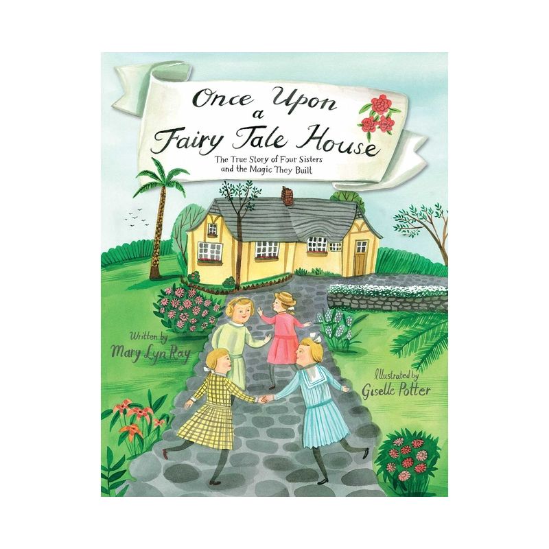 Once Upon a Fairy Tale House - by  Mary Lyn Ray (Hardcover), 1 of 2